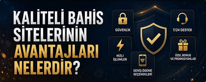 Kaliteli bahis sitelerinin avantajları